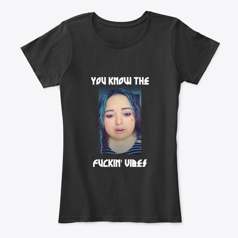 You know the Fuckin' Vibes