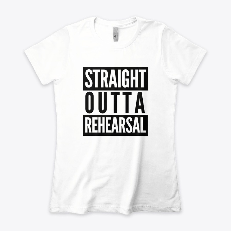Straight Outta Rehearsal