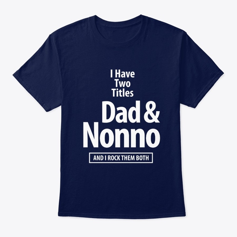 I Have Two Titles Dad and Nonno
