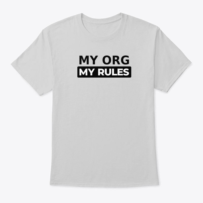 My Org, My Rules