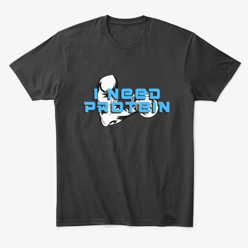 I need Protein