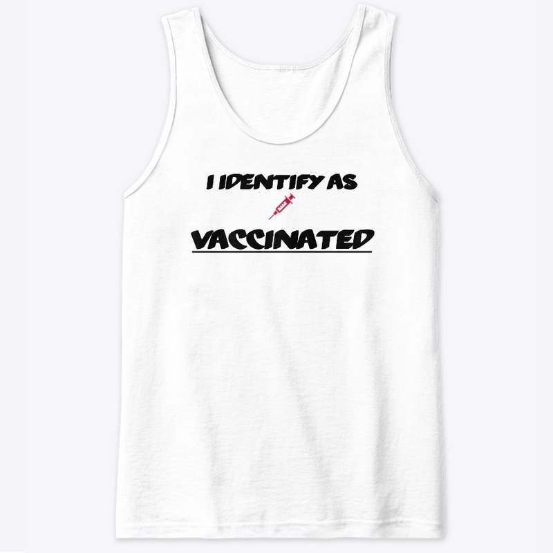 "I Identify as Vaccinated"