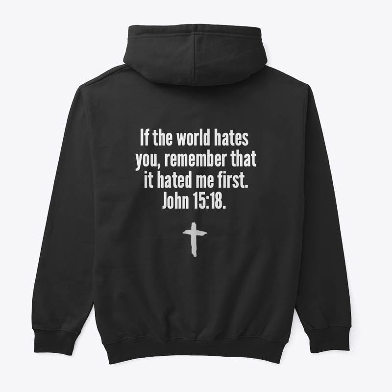 John 15:18. (Trust-White)