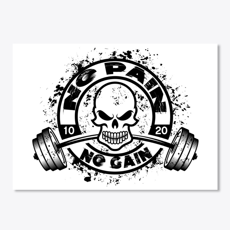 NO PAIN NO GAIN.