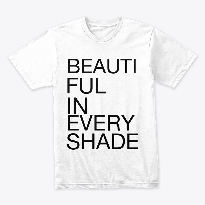 BEAUTIFUL IN EVERY SHADE