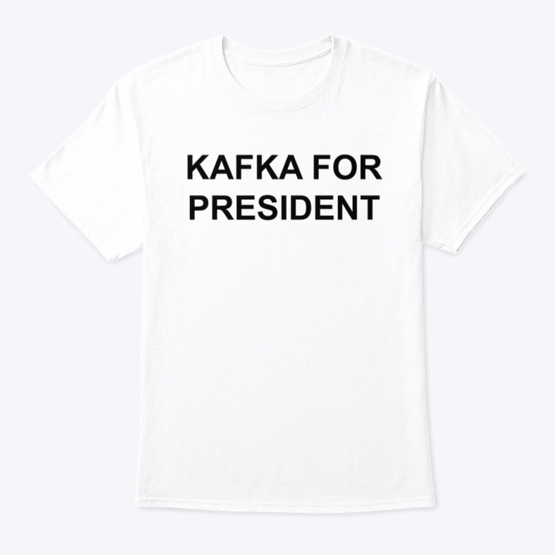 KAFKA FOR PRESIDENT