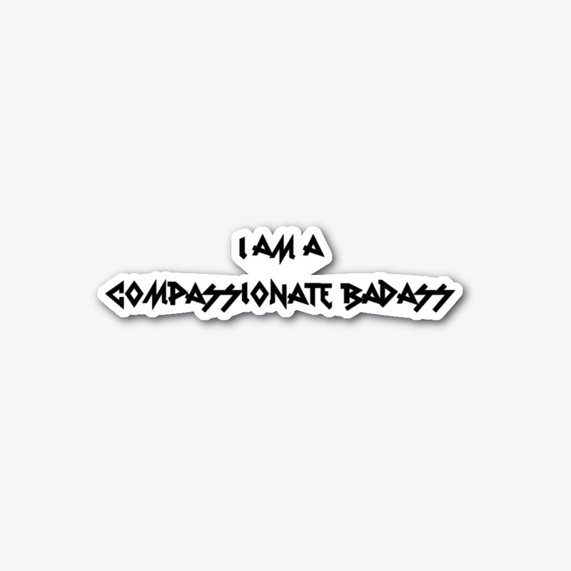Compassionate Badass