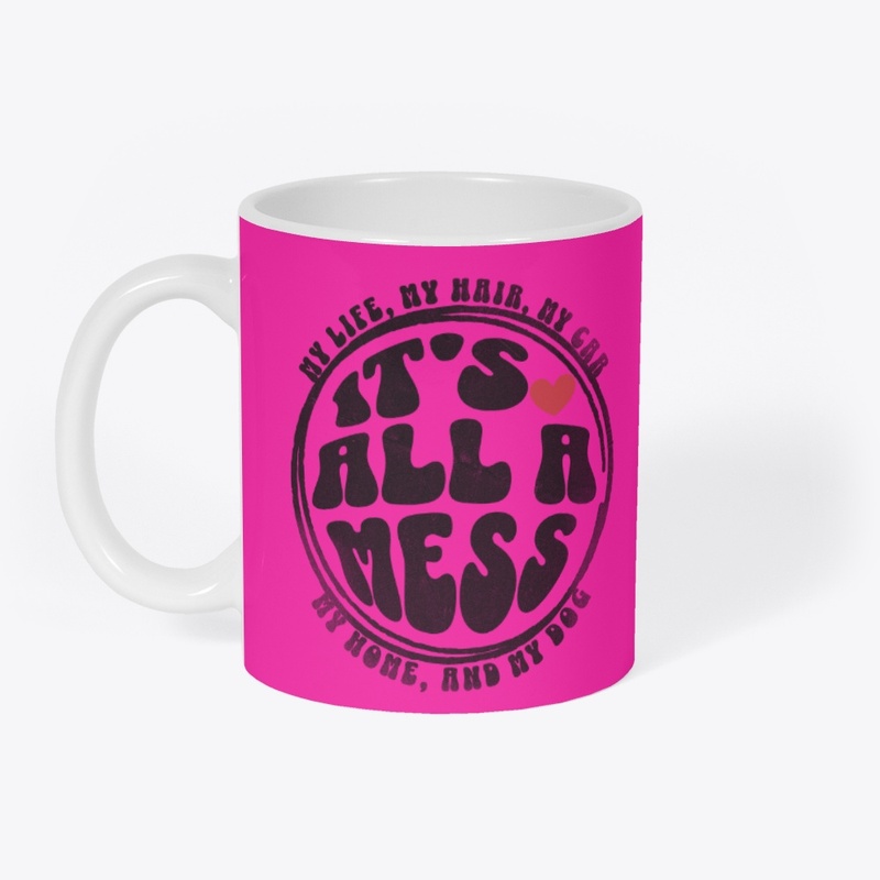It's All a Mess