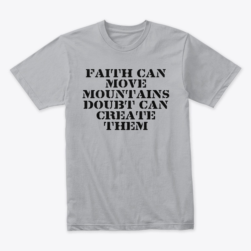 FAITH CAN MOVE MOUNTAINS...