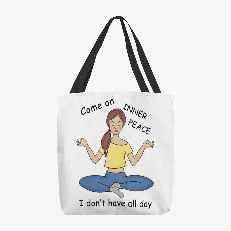 Come on inner peace I don't have all day