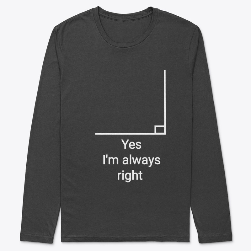 I'm always right