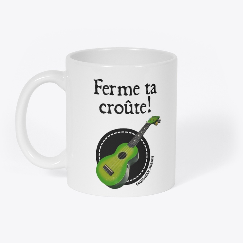 Ferme ta croûte!