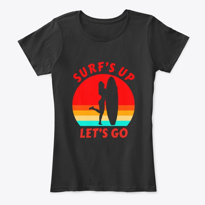 Surf's Up Let's Go - Surfer Girl