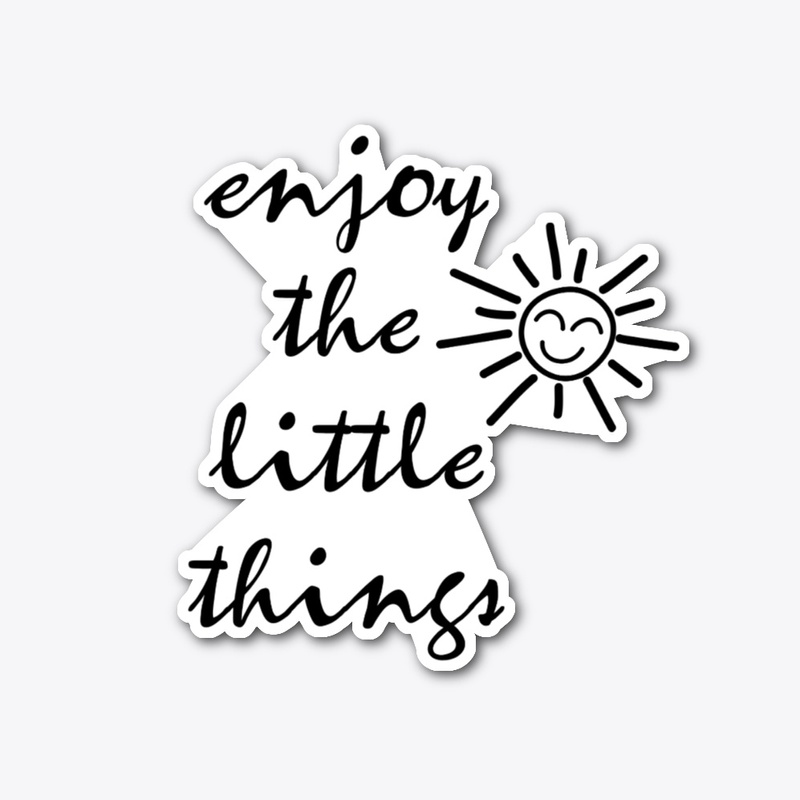 Smiling Sun - "Enjoy the little things"