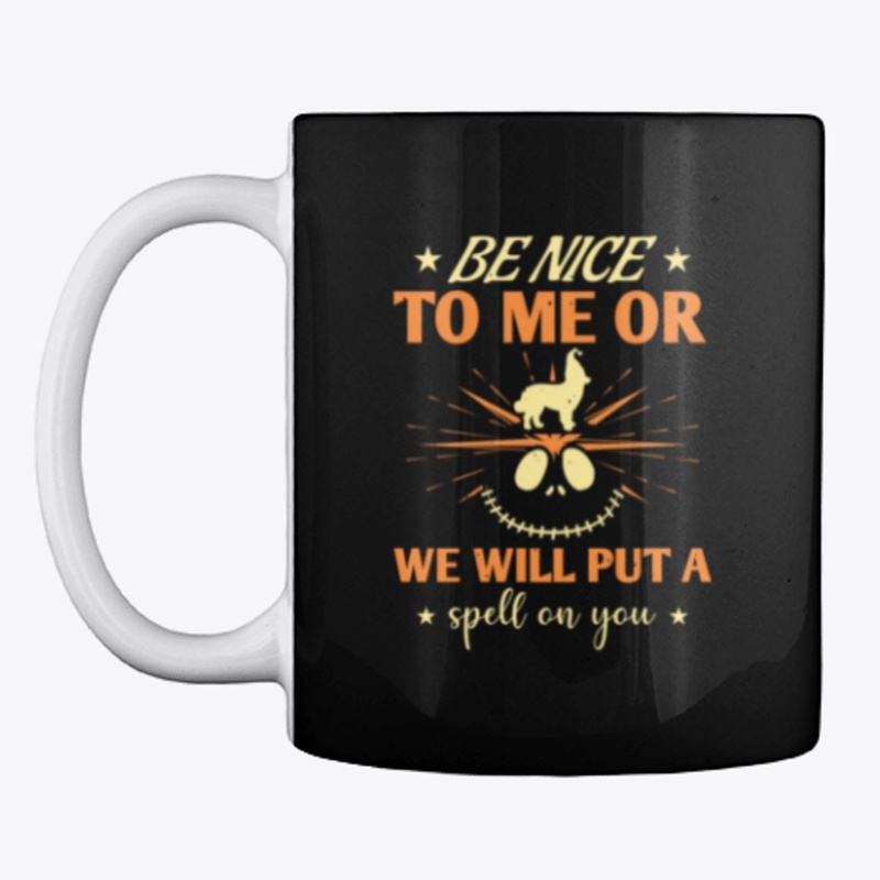 Be Nice To Me Or We Will Put A Halloween