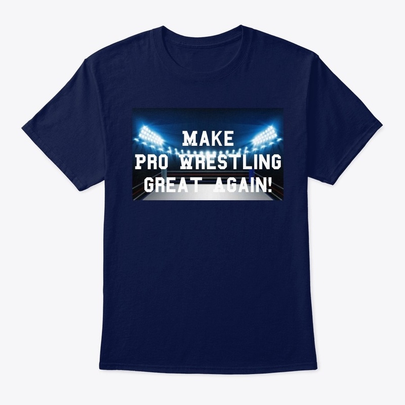 Make  Pro Wrestling Great Again Tee