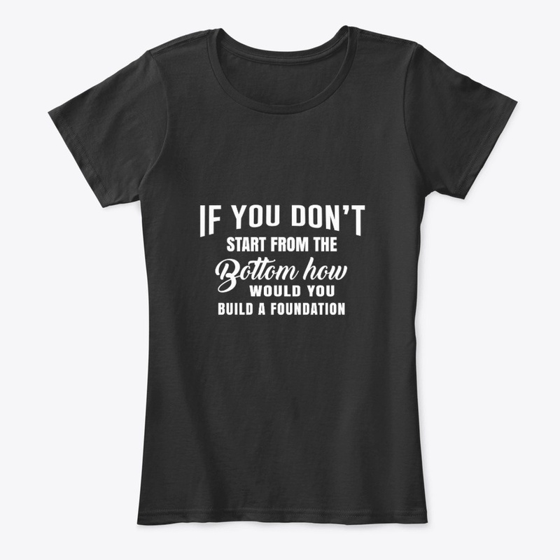 Start from the Bottom