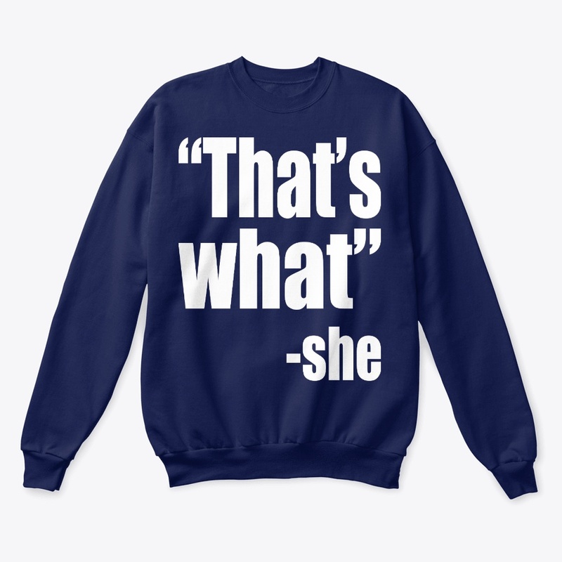 That's What She - Funny Tshirts