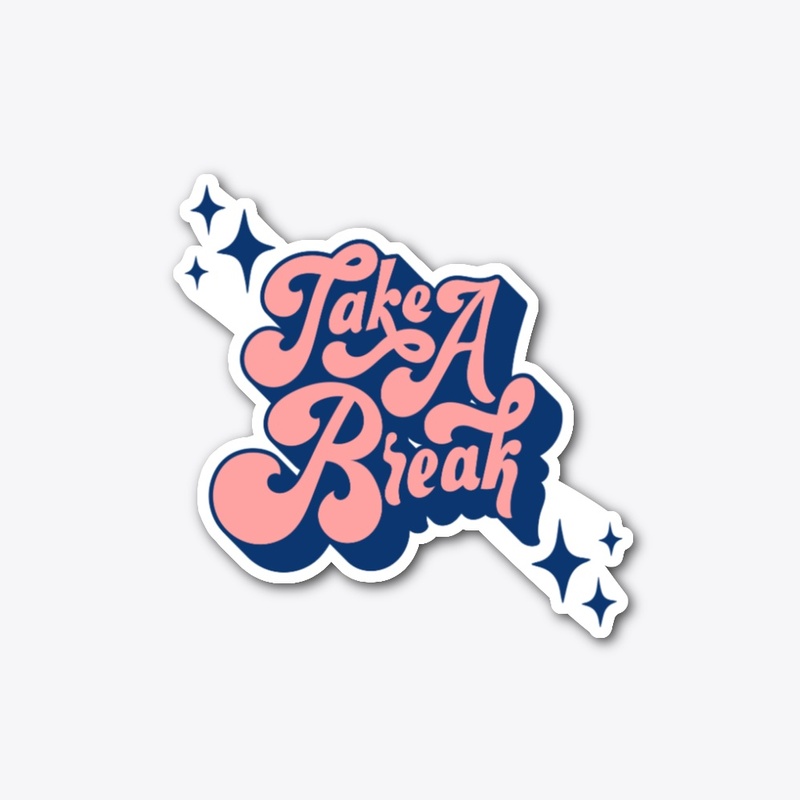 Take a break 