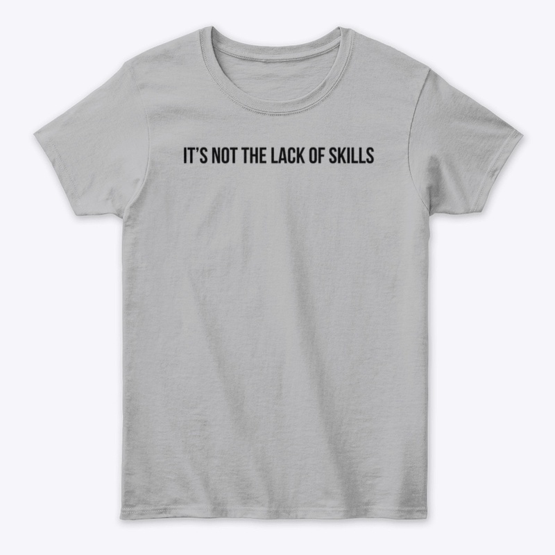 NOT THE LACK OF SKILLS, LACK OF WILL