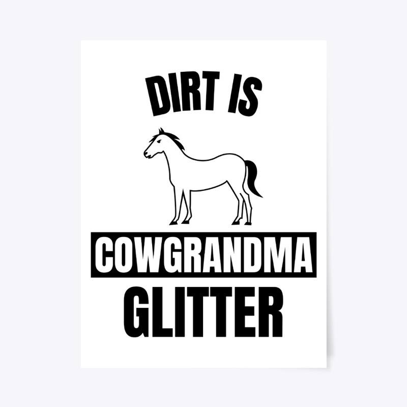 Dirt is cowgrandma glitter funny horse l
