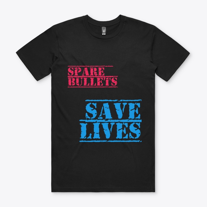 Spare Bullets, Save Lives