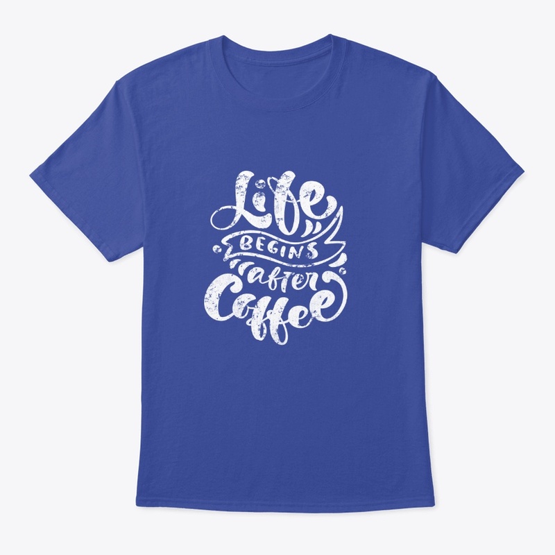 life begins after coffee shirt 2