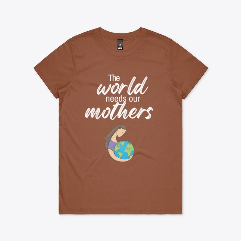 The World Needs Our Mothers