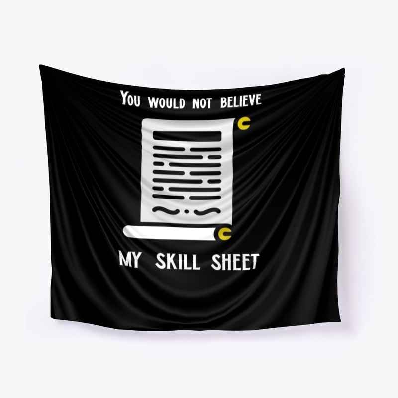 You would not believe my skill sheet