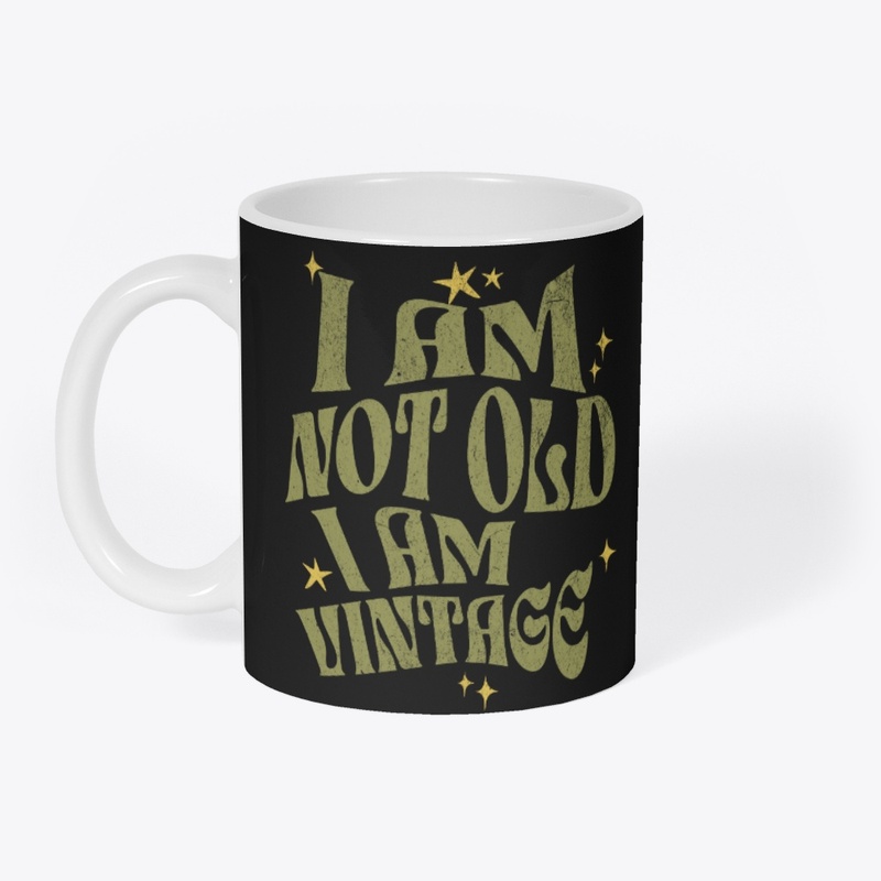 i am not old. i am vintage