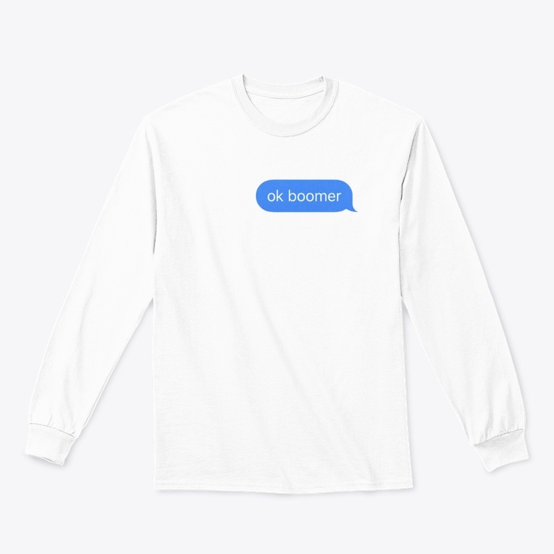 The OK Boomer Long Sleeve Shirt