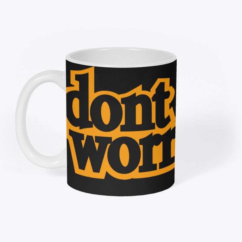 t shirt  don,t worry