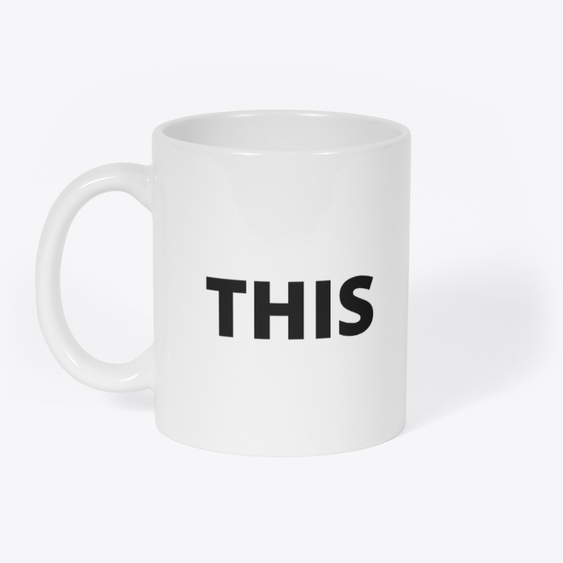 THIS on a Mug or Shirt