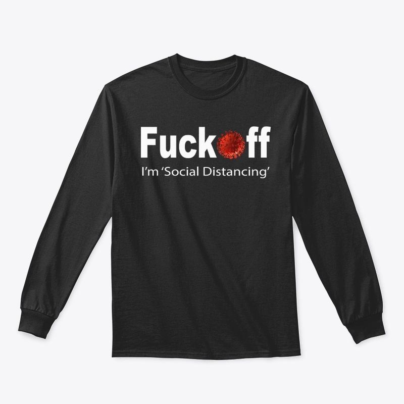Fuck Of I’m Social Distancing shirt