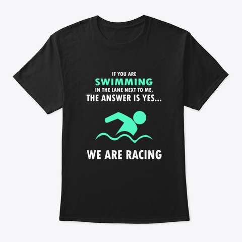 Swimming Swim Funny Swimmer Gift Black T-Shirt Front