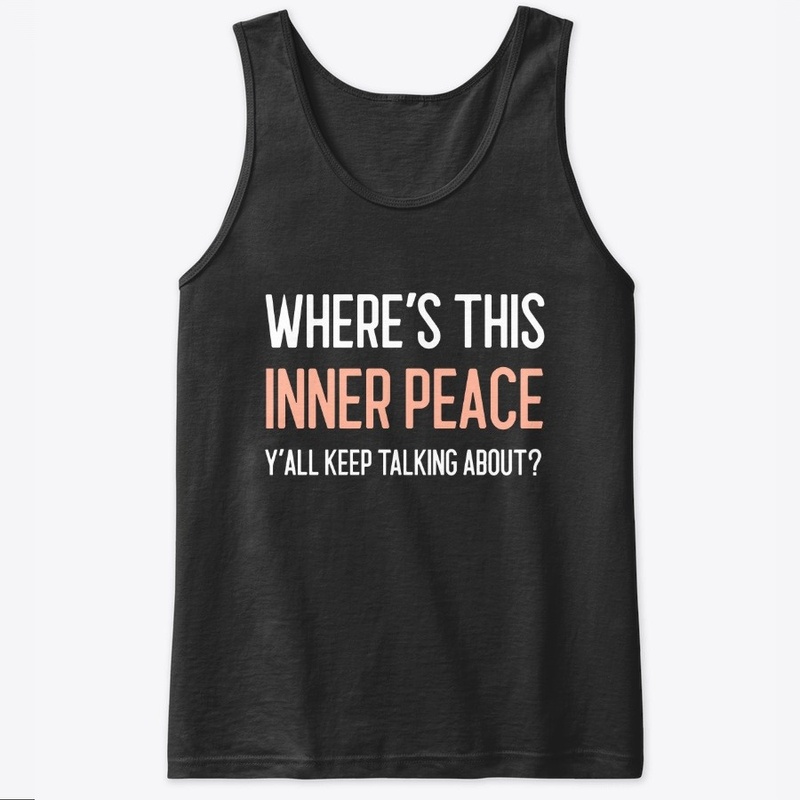 Inner Peace Funny Black Text Tee