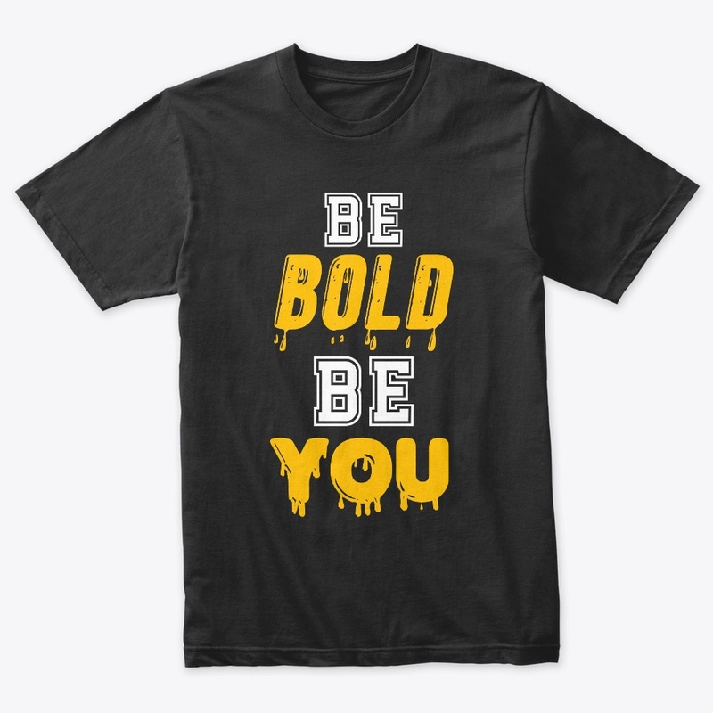 Be Bold Be You