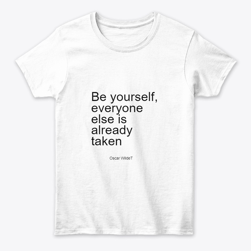 Be yourself, everyone else
