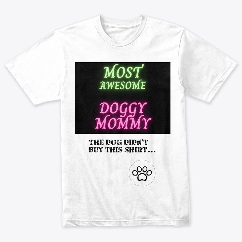 Most Awesome Doggy Mommy 