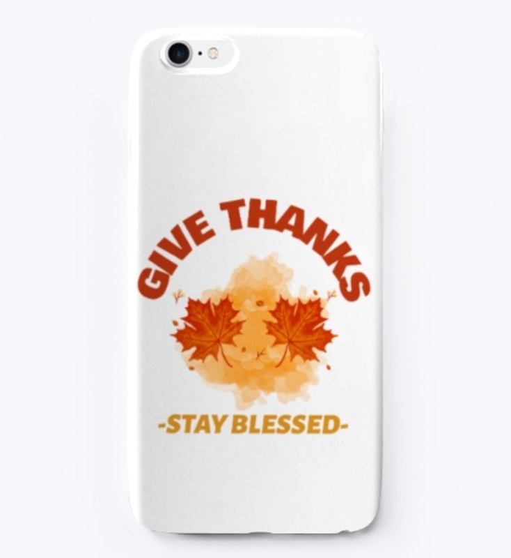 Give Thanks Stay Blessed