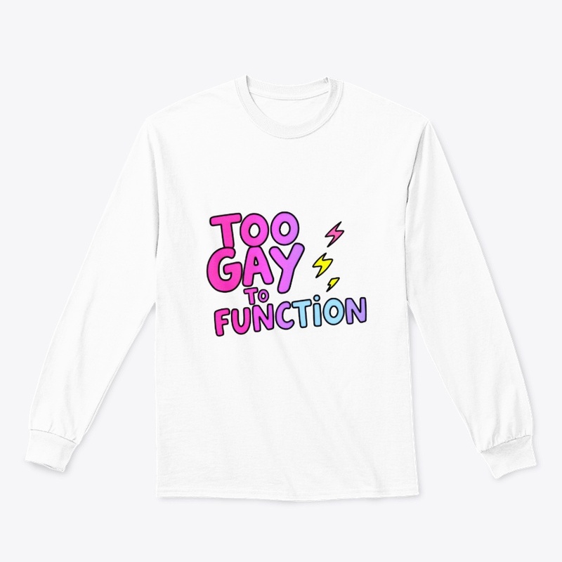 Too Gay To Function