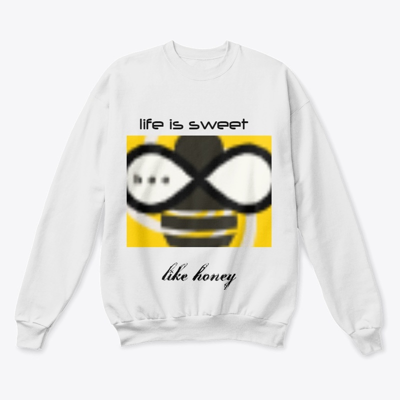 LIFE IS SWEET LIKE HONEY
