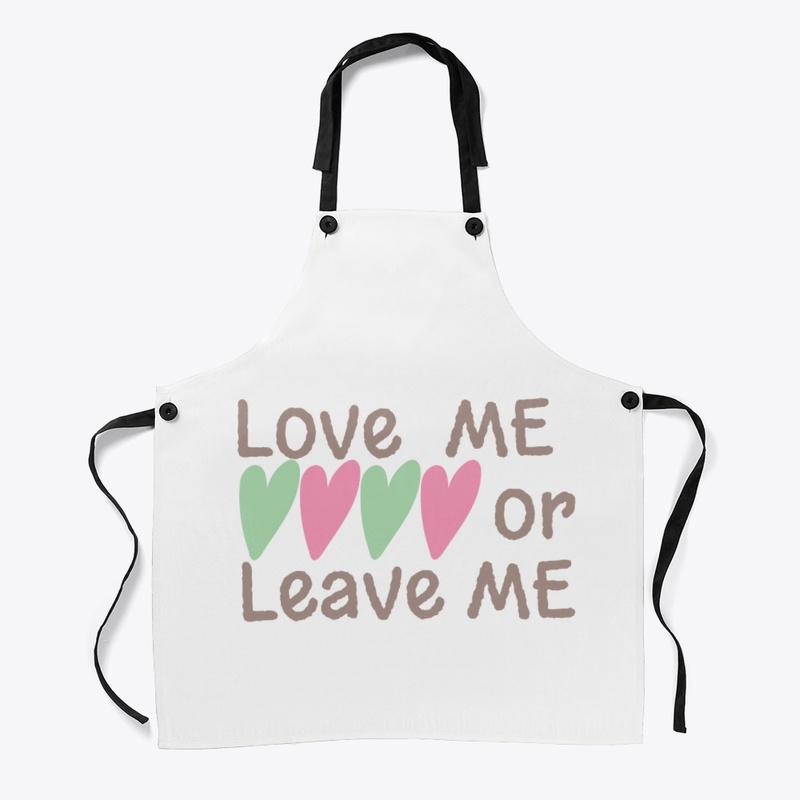 Love ME or Leave ME