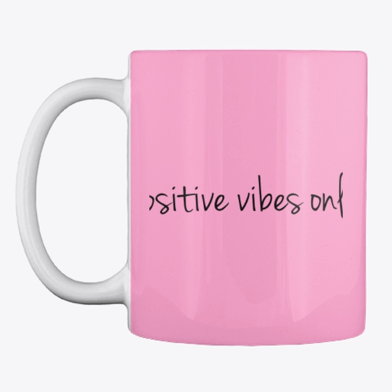 Positive Vibes Only