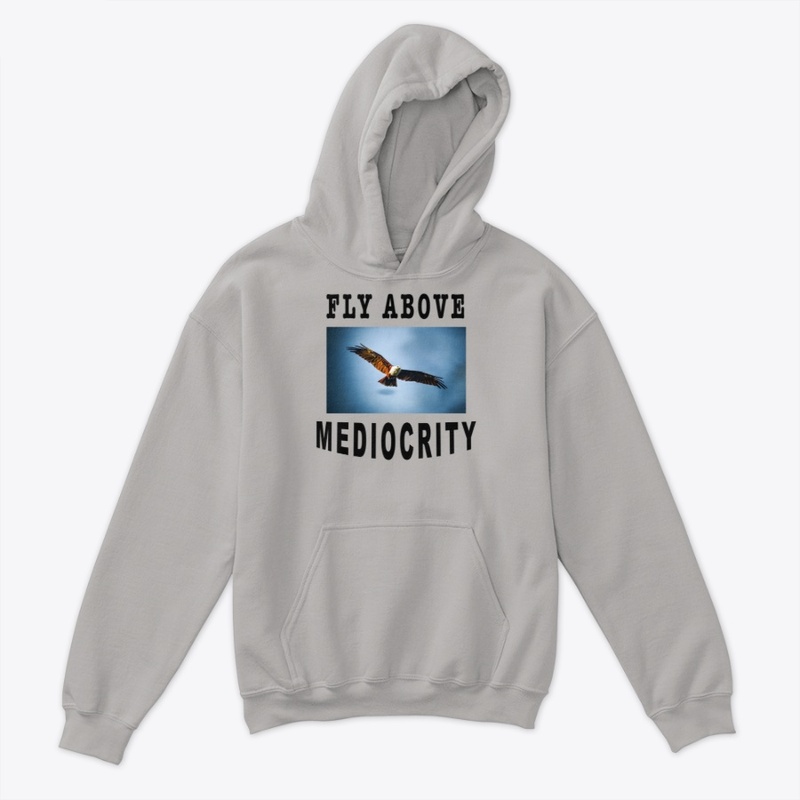 Fly Above Mediocrity