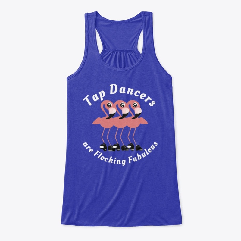 Tap Dancing Flamingos are Fabulous