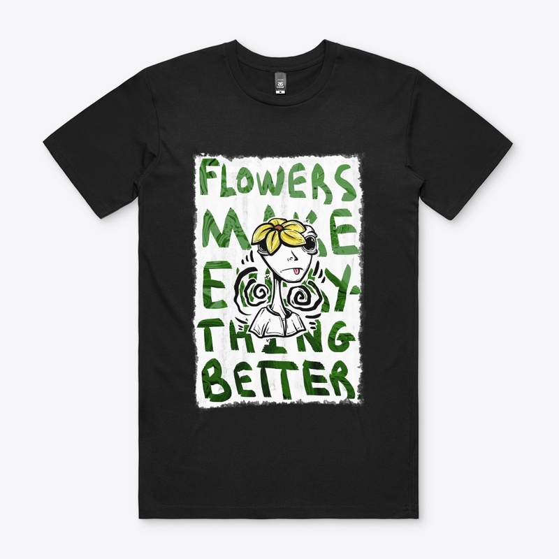 Flowers Make Everything Better