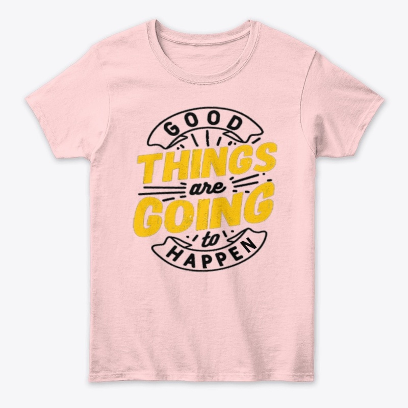 Good things are going to happen