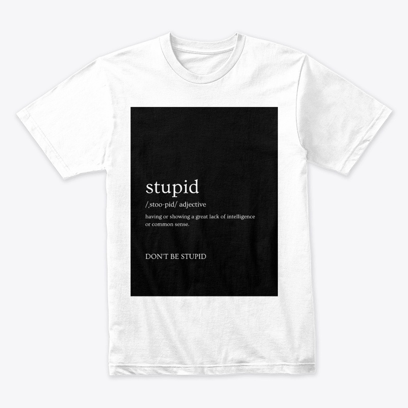 Stupid