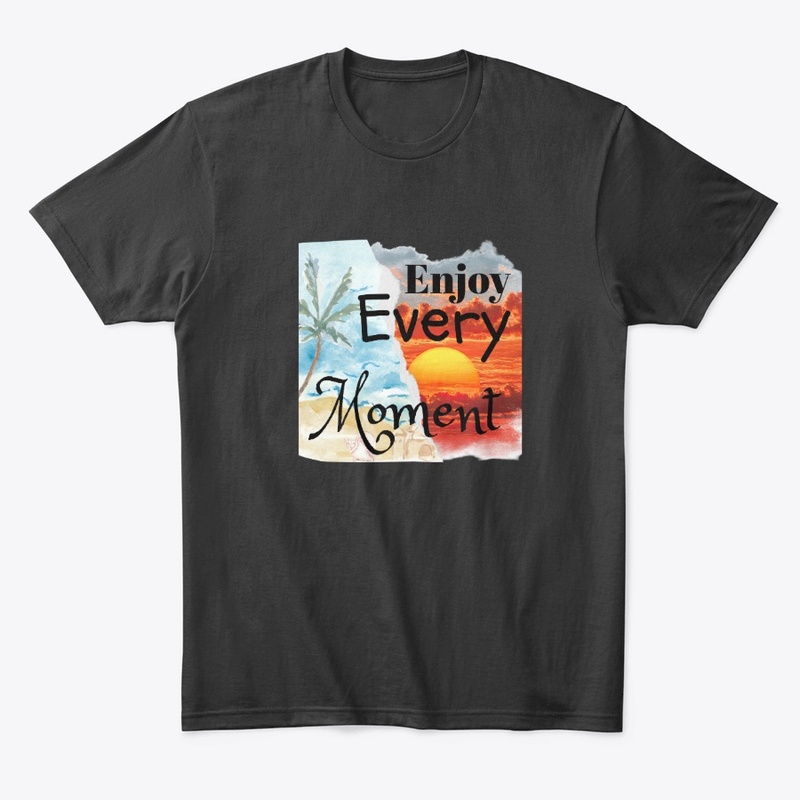 Enjoy Every Moment Beach Art